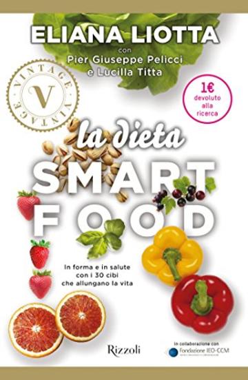 Dieta smartfood VINTAGE (La): In forma e in salute con i 30 cibi che allungano la vita